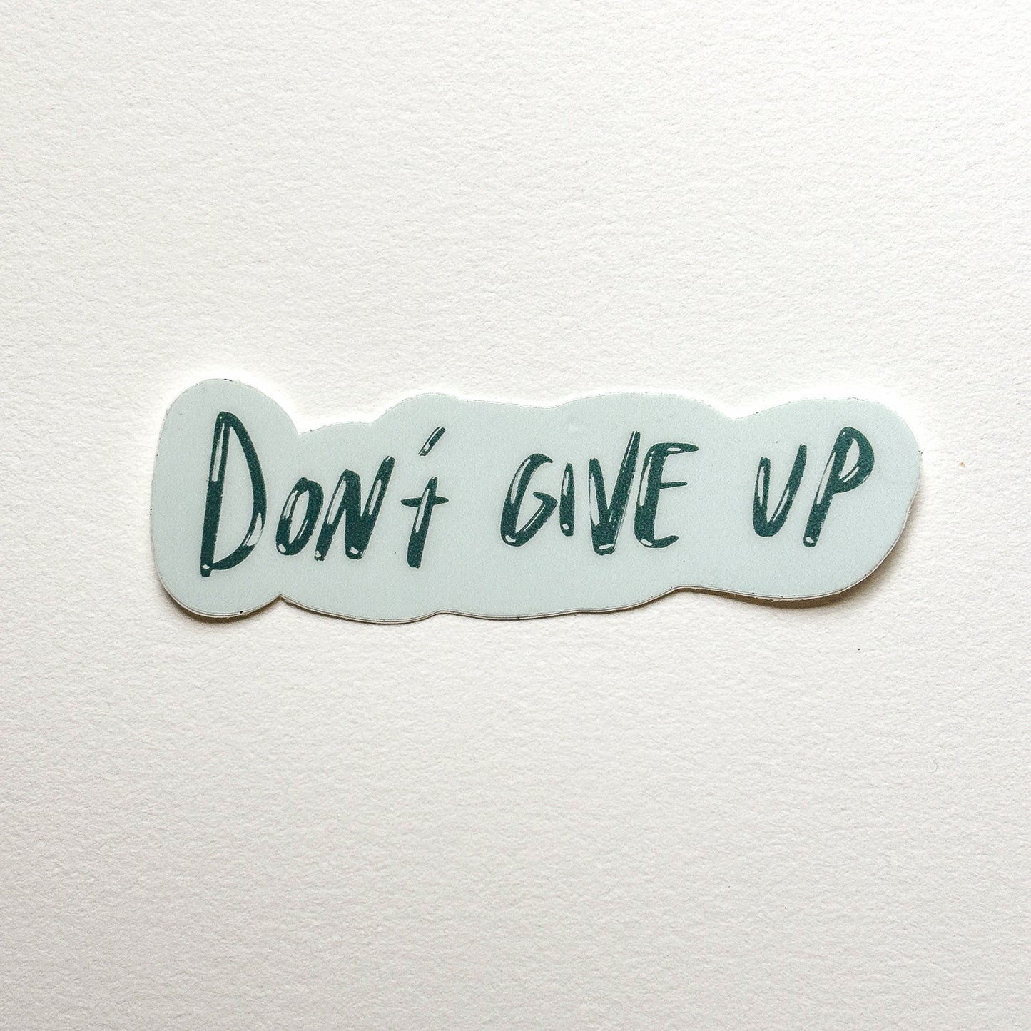 Don't Give Up Sticker