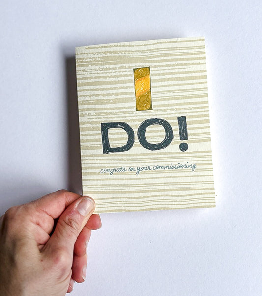 I Do!   | Greeting Card | Congrats on your Commissioning