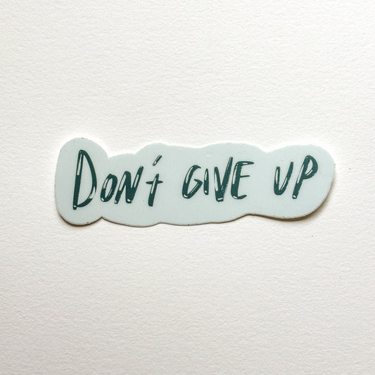 Don't Give Up Sticker